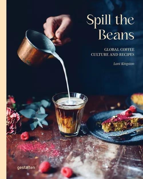 Spill The Beans. Global Coffee Culture and Recipes