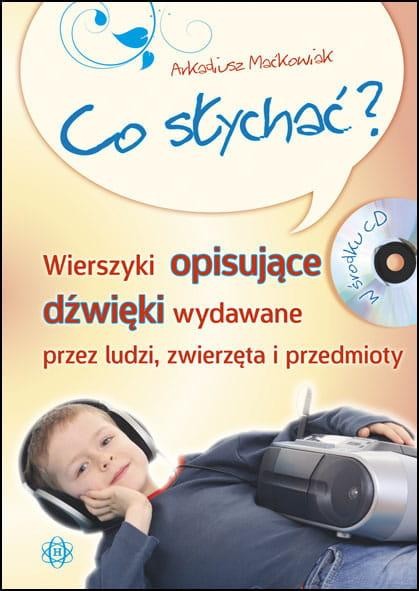 Co słychać wierszyki opisujące dźwięki...