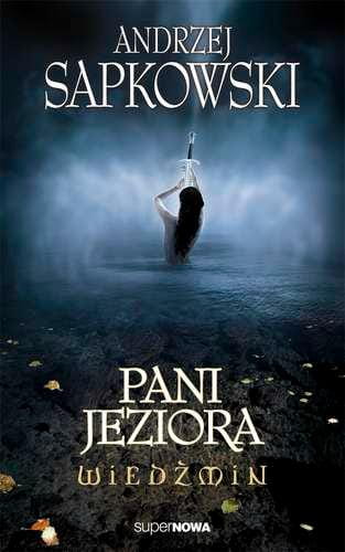 Pani jeziora. Wiedźmin. Tom 7, Andrzej Sapkowski