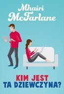 Kim jest ta dziewczyna, Mhairi Mcfarlane
