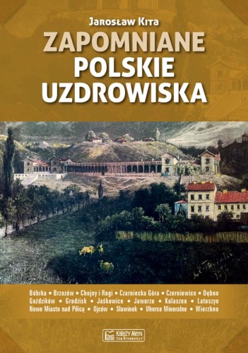 Zapomniane polskie uzdrowiska, Jarosłąw Kita