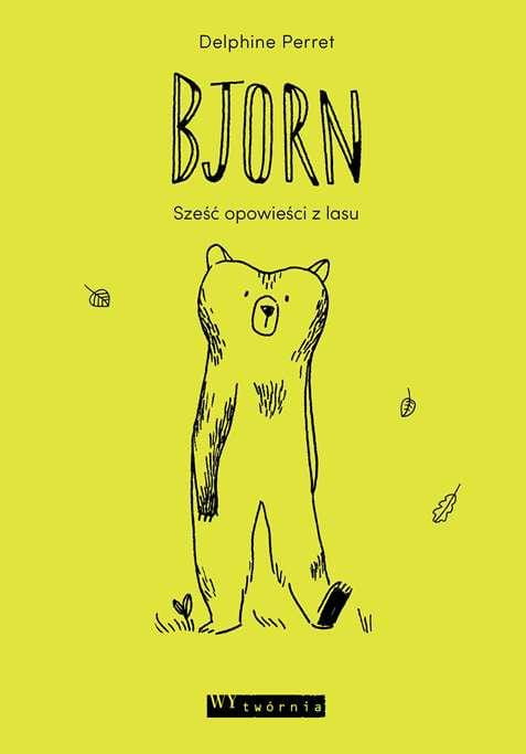 Bjorn sześć opowieści z lasu, Delphine Perret