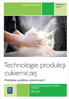 Technologie produkcji cukierniczej. Wyroby...