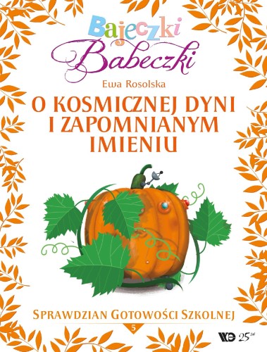 Bajeczki Babeczki Cz. 5 O kosmicznej dyni i...