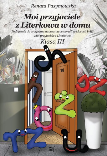 Moi przyjaciele z Literkowa w dom Podręcznik...