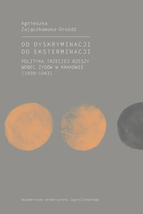 Od dyskryminacji do eksterminacji. Polityka...