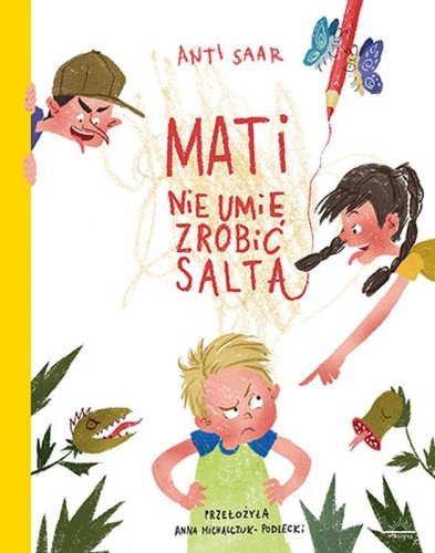 Mati nie umie zrobić salta, Anti Saar,Anna Ring