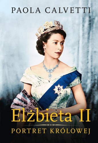 Elżbieta II. Portret królowej, Paola Calvetti