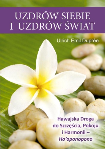 Uzdrów siebie i uzdrów świat, Ulrich Emil Dupree