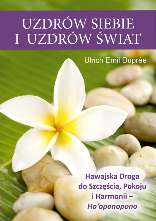 Uzdrów siebie i uzdrów świat, Ulrich Emil Dupree