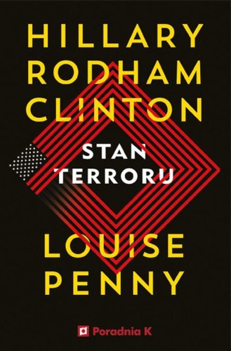 Stan terroru, Hillary Clinton,Louise Penny