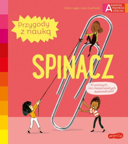 Spinacz. Akademia mądrego dziecka. Przygody z...