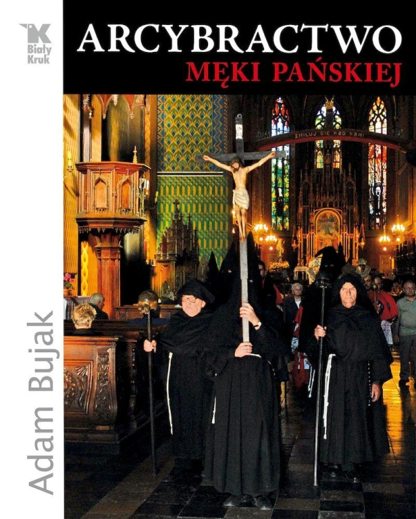 Arcybractwo Męki Pańskiej, Adam Bujak
