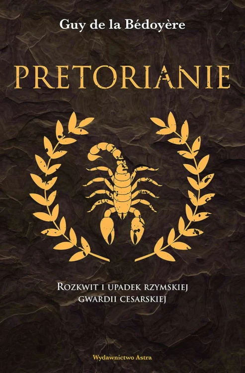 Pretorianie. Rozkwit i upadek rzymskiej...