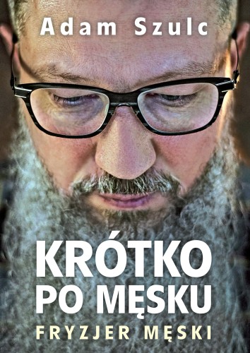 Krótko po męsku, Adam Szulc