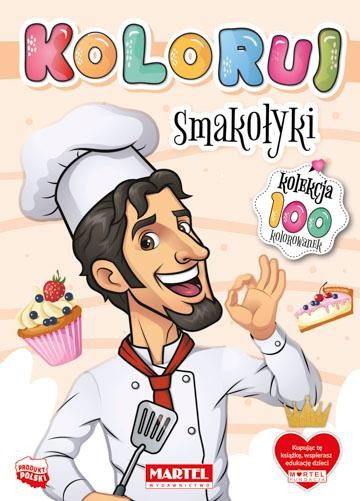 Smakołyki. Koloruj, Opracowanie zbiorowe