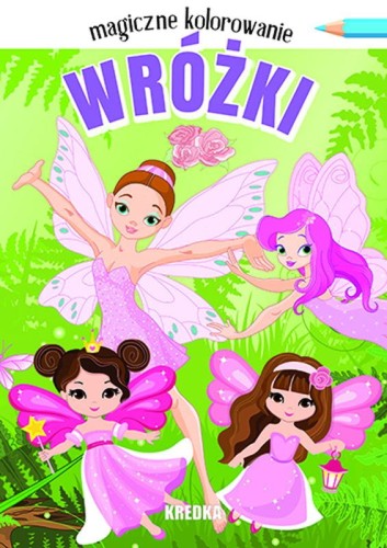 Wróżki. Magiczne kolorowanie, Opracowanie zbiorowe