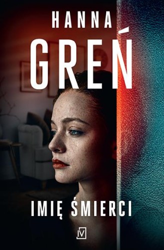 Imię śmierci. Seria bielska. Tom 2, Hanna Greń