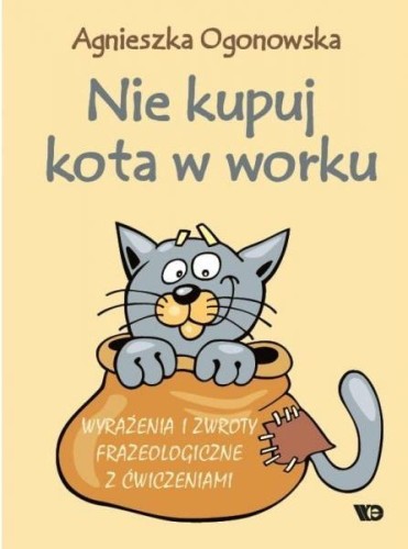 Nie kupuj kota w worku Wyrażenia i zwroty...