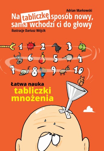 Na tabliczkę sposób nowy, sama wchodzi ci do głowy