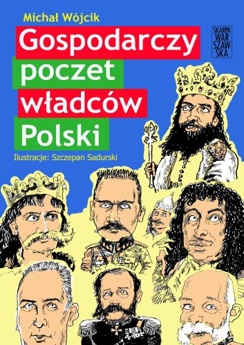 Gospodarczy poczet władców Polski, Michał Wójcik