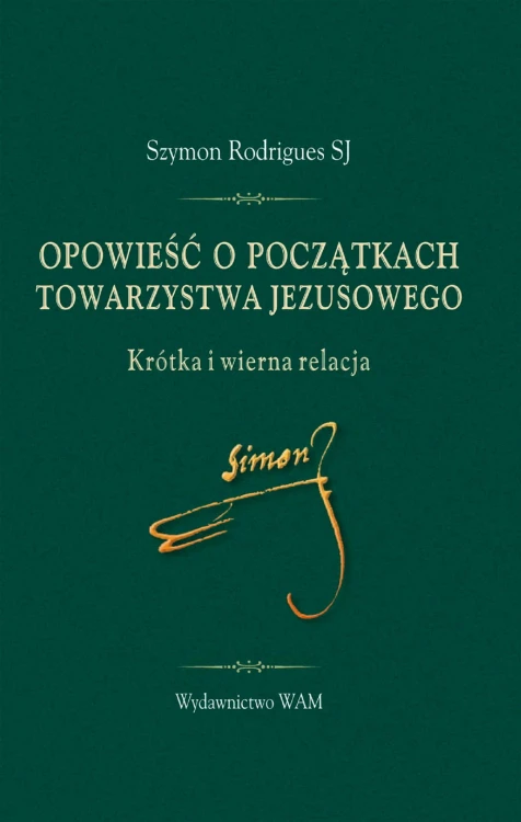 Opowieść o początkach Towarzystwa Jezusowego....