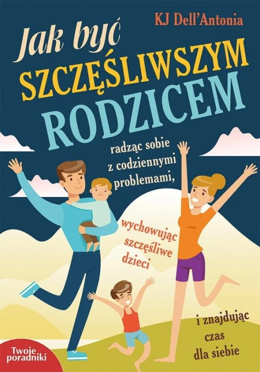 Jak być szczęśliwszym rodzicem, KJ Dell'Antonia