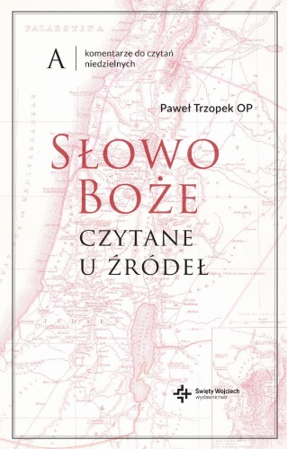 Słowo Boże czytane u źródeł. Komentarze do...