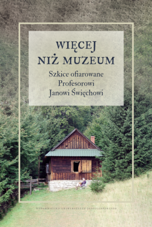 Więcej niż muzeum. Szkice ofiarowane...