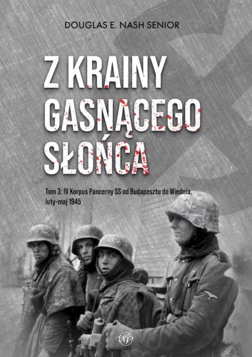 Z krainy gasnącego słońca. Tom 3. IV Korpus...