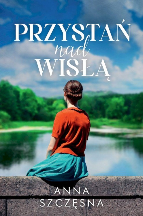 Przystań nad Wisłą wyd. kieszonkowe, Anna Szczęsna