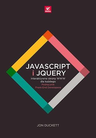 JavaScript i jQuery. Interaktywne strony WWW...