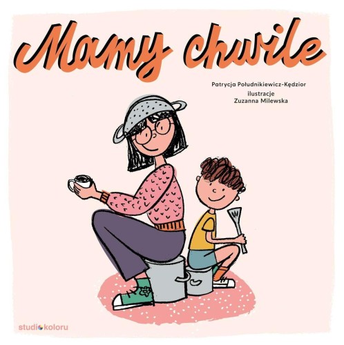 Mamy chwile, Patrycja Południkiewicz-Kędzior