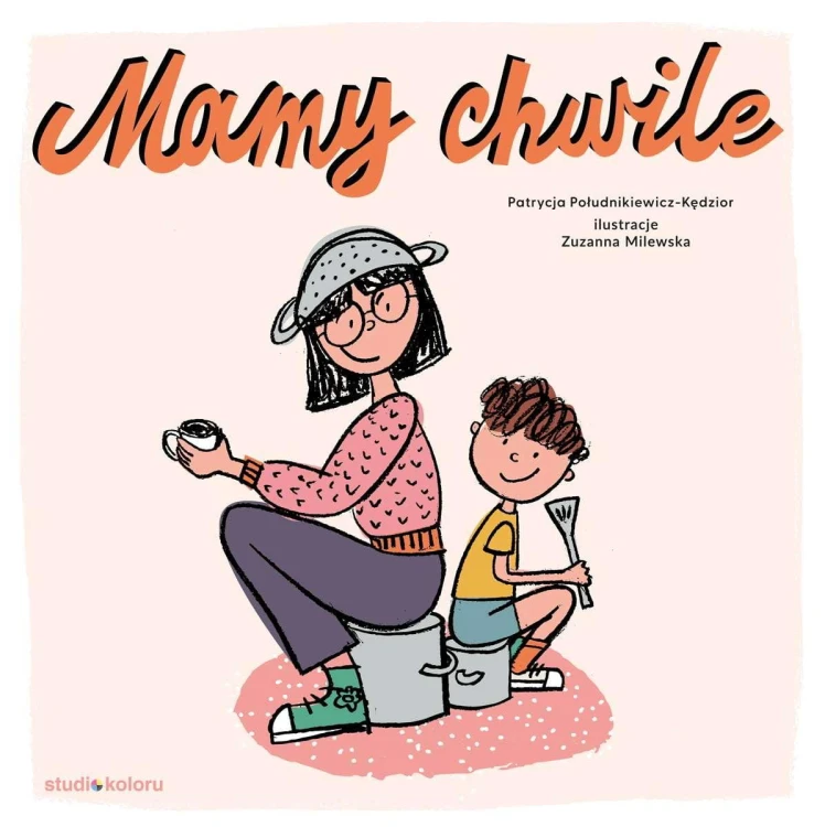 Mamy chwile, Patrycja Południkiewicz-Kędzior