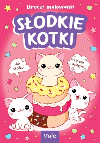 Urocze malowanki. Słodkie kotki. Urocze malowanki