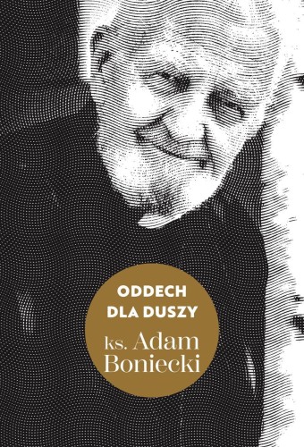 Oddech dla duszy, Adam Boniecki