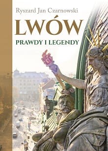 Lwów. Prawdy i legendy, Ryszard Jan Czarnowski