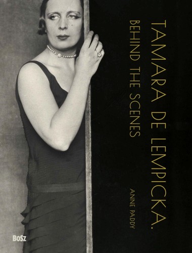 Tamara de Lempicka. Behind the scenes, Anne Paddy