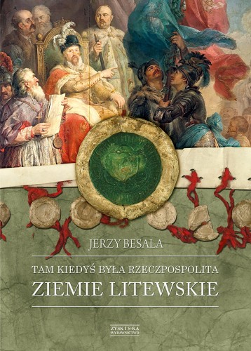 Ziemie litewskie. Tam kiedyś była...