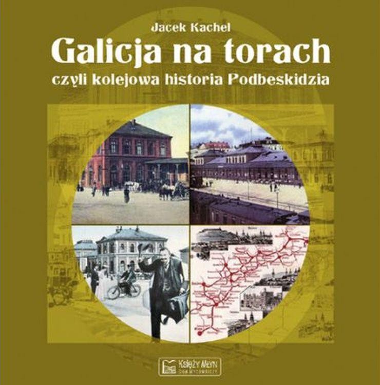 Galicja na torach czyli kolejowa historia...