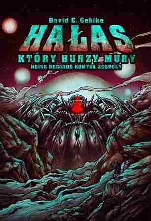 Hałas, który burzy mury, David E. Gehlke