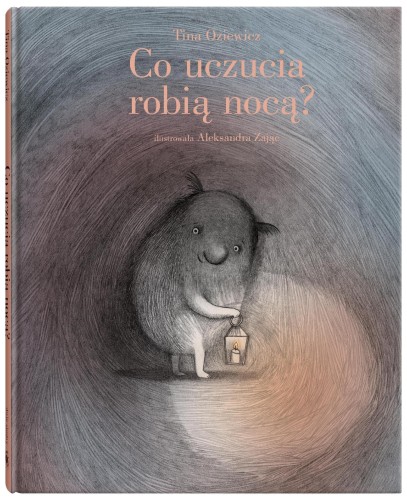 Co uczucia robią nocą?, Tina Oziewicz