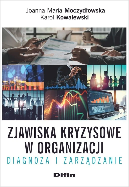 Zjawiska kryzysowe w organizacji. Diagnoza i...
