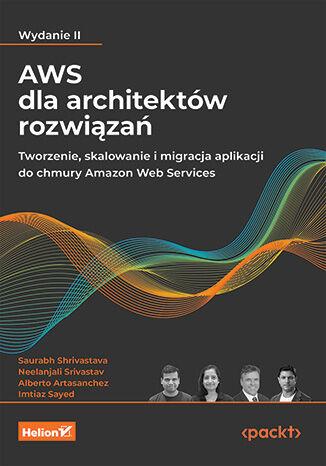 AWS dla architektów rozwiązań. Tworzenie,...