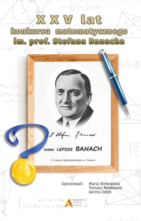 XXV lat konkursu matematycznego im. Stefana...