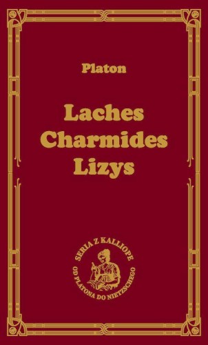 Laches, czyli o odwadze; Charmides, czyli o...