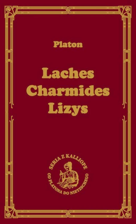 Laches, czyli o odwadze; Charmides, czyli o...