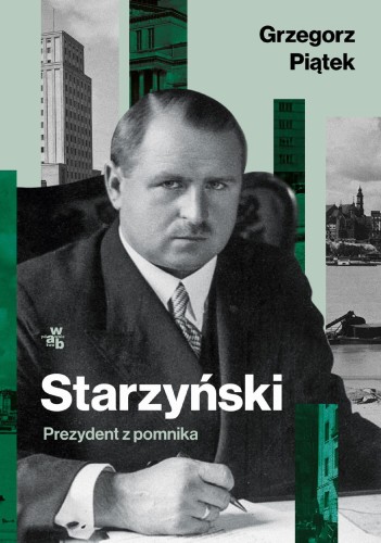 Starzyński. Prezydent z pomnika, Grzegorz Piątek