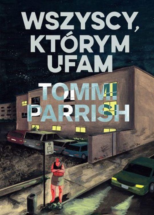 Wszyscy, którym ufam, Tommi Parrish