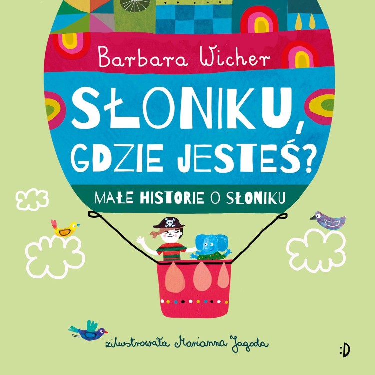 Słoniku, gdzie jesteś? Małe historie o...